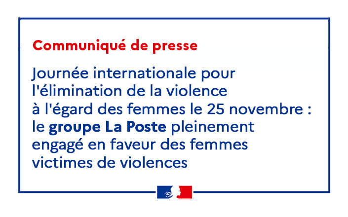 Journée internationale pour l'élimination de la violence à l'égard des femmes le 25 novembre : le groupe La Poste pleinement engagé en faveur des femmes victimes de violences