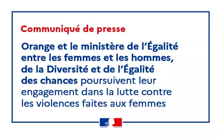 Orange et le ministère de l’Égalité entre les femmes et les hommes, de la Diversité et de l’Égalité des chances poursuivent leur engagement dans la lutte contre les violences faites aux femmes